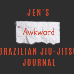 Jen's Awkward Brazilian Jiu-Jitsu Journal